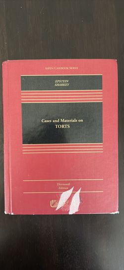 Cases and Materials on Torts, 13th edition. Epstein & Sharkey.