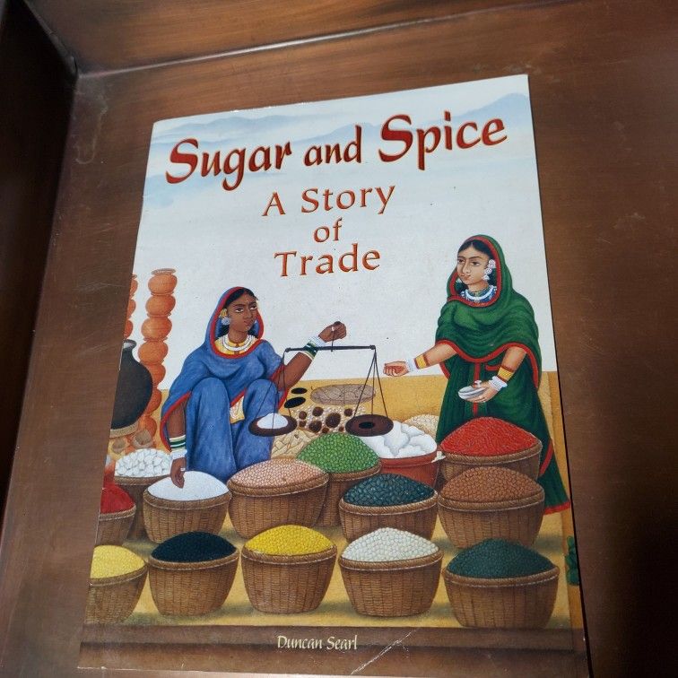 Sugar and Spice: A Story of Trade by Duncan Searl