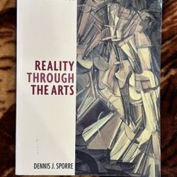 Reality Through the Arts, Sixth Edition, by Dennis J. Sporre