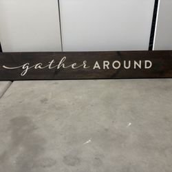 Wood Sign “Gather Around”