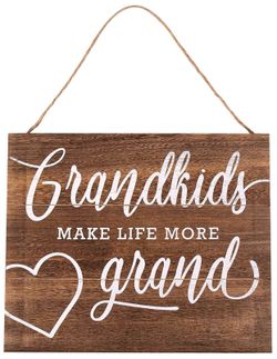 Grandkids Make Life More Grand Sign