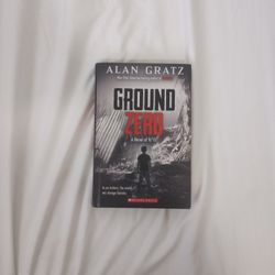 Ground Zero By: Alan Gratz