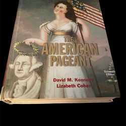 The American Pageant 16th Edition by Lizabeth Cohen and David M.  Kennedy