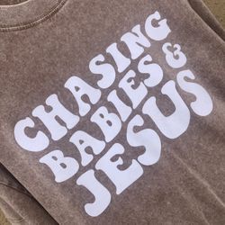 Chasing Babies & Jesus T-shirt 