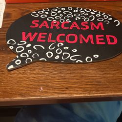 Sarcasm Welcomed Sign  Medium 