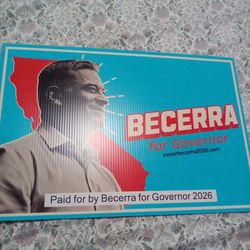 Xavier Becerra 2026 yard sign !! Only got 2 extra