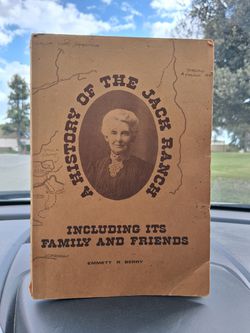 A HISTORY OF JACK RANCH ( CA. ) including Family and Friends,  by EMMETT  R. BERRY.....asking $25.00