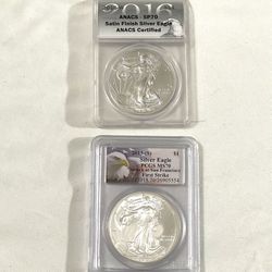 ANACS PS70 Satin Finish & PCGS MS70 First Strike Silver Eagles. The satin is worth $90 and the other one is worth 70.