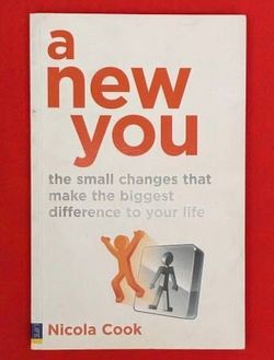 A New You The Small Changes That Make The Biggest Difference by Nicola Cook