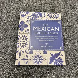 The Mexican Home Kitchen Cookbook NEW HC