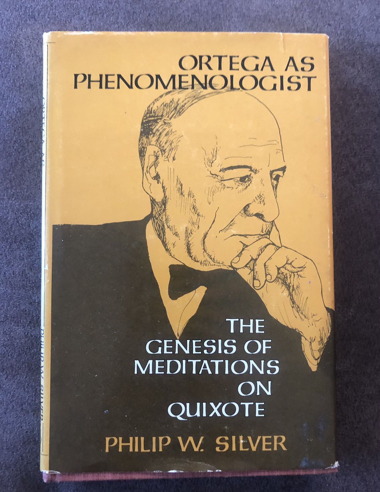 Ortega As Phenomenologist The Genesis Of Meditations On Quixote 1978 P Silver GC