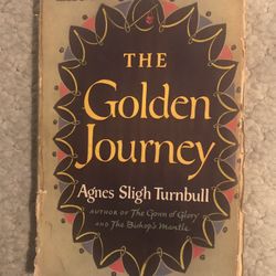 The Golden Journey Vintage 1955 Hardcover by Agnes Sligh Turnbull First Edition 