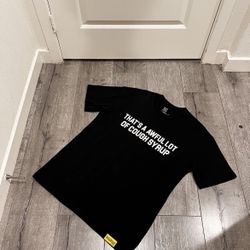 A Lot Of Cough Syrup Shirt