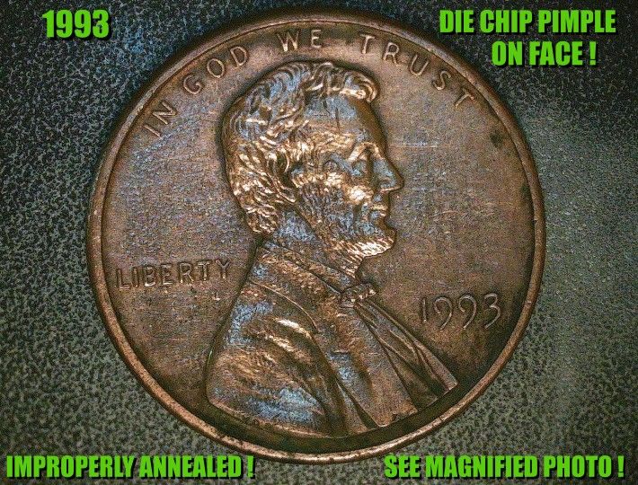 1993 UNIQUE LINCOLN CENT DIE CHIP PIMPLE & ANNEALING ERRORS AS SHOWN !