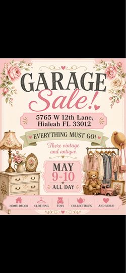 VENTA DE GARAJE DE MAMÁ E HIJA   ¡TODO DEBE IRSE!  5765 W 12th Lane, Hialeah, FL 33012  9 Y 10 DE MAYO  MOMMY AND ME GARAGE SALE EVERYTHING MUST GO  5