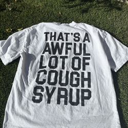 Thats A Awful Lot Of Cough Syrup
