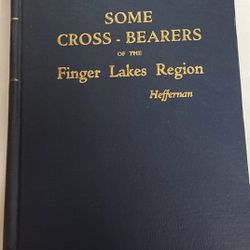 Some Cross Bearers Of The Finger Lakes Region Hefferman