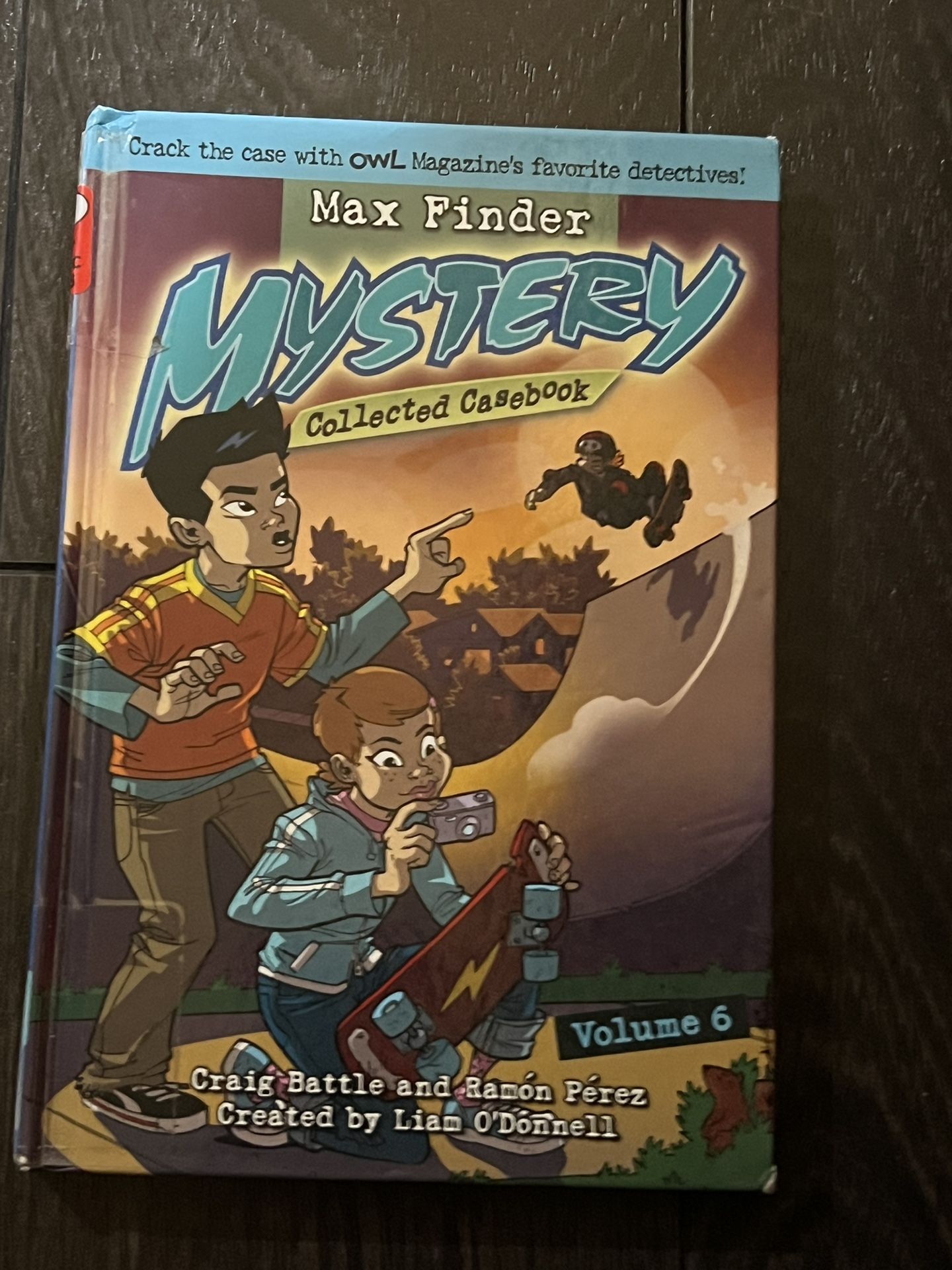 Max Finder Mystery Collected Casebook: Volume 6 by Liam O'Donnell & Michael Cho