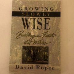  NEW Book Growing Slowly Wise: Building a Faith That Works by David Roper 