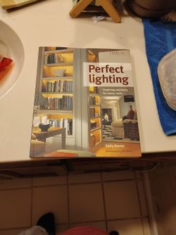 Perfect Lighting Inspiring Solutions For Every Room By Sally Storey ( A Creative Homeowner Book