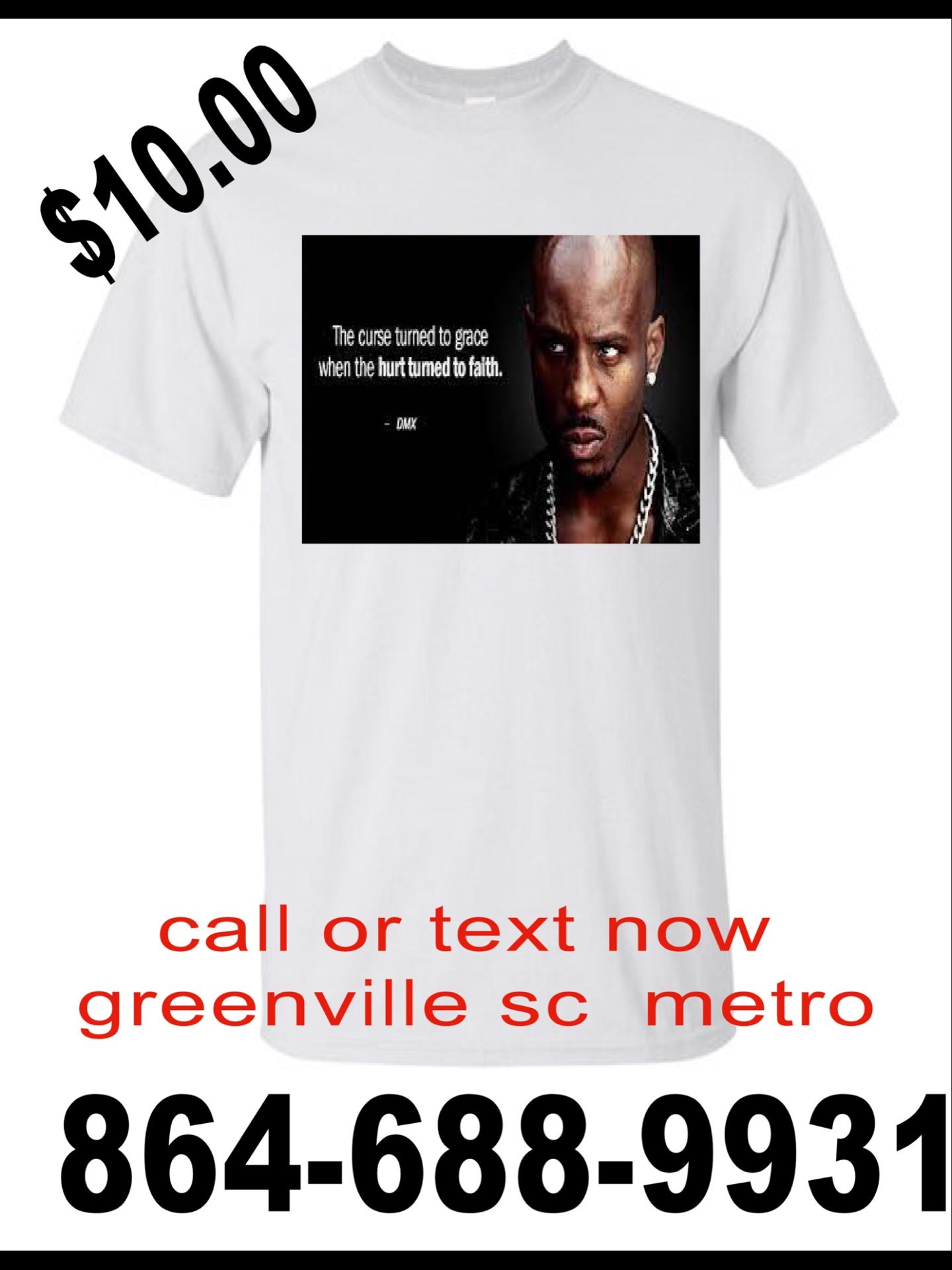 $10.00 Rip Shirts Custom Made And Dmx Shirts For Greenville Sc Metro And Spartenburge Tap Picture For Full Contact View