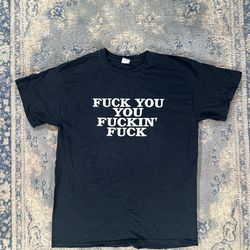 F YOU YOU F’IN F Tee Size L