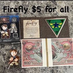 Firefly Figure, Patch, & Currency $5 For All