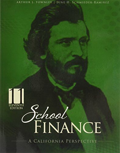 School Finance A California Perspective, 11th Ed. Townley, A. ISBN (contact info removed)952822