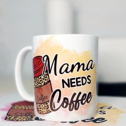 Custom Coffee Mugs *Mama NEEDS Coffee*