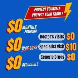 $0 Monthly Health Insurance$0 Generic Drugs $10 Specialists