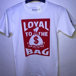 💰LOYAL 2 THE BAG TEE💰