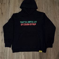 That’s A Awful Lot Of Cough Syrup Hoodie 
