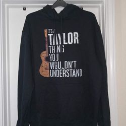 IT'S A TAYLOR THING YOU WOULDN'T UNDERSTAND Hoodie Large