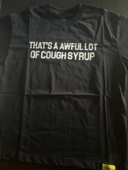 That's A Awful Lot of Cough Syrup