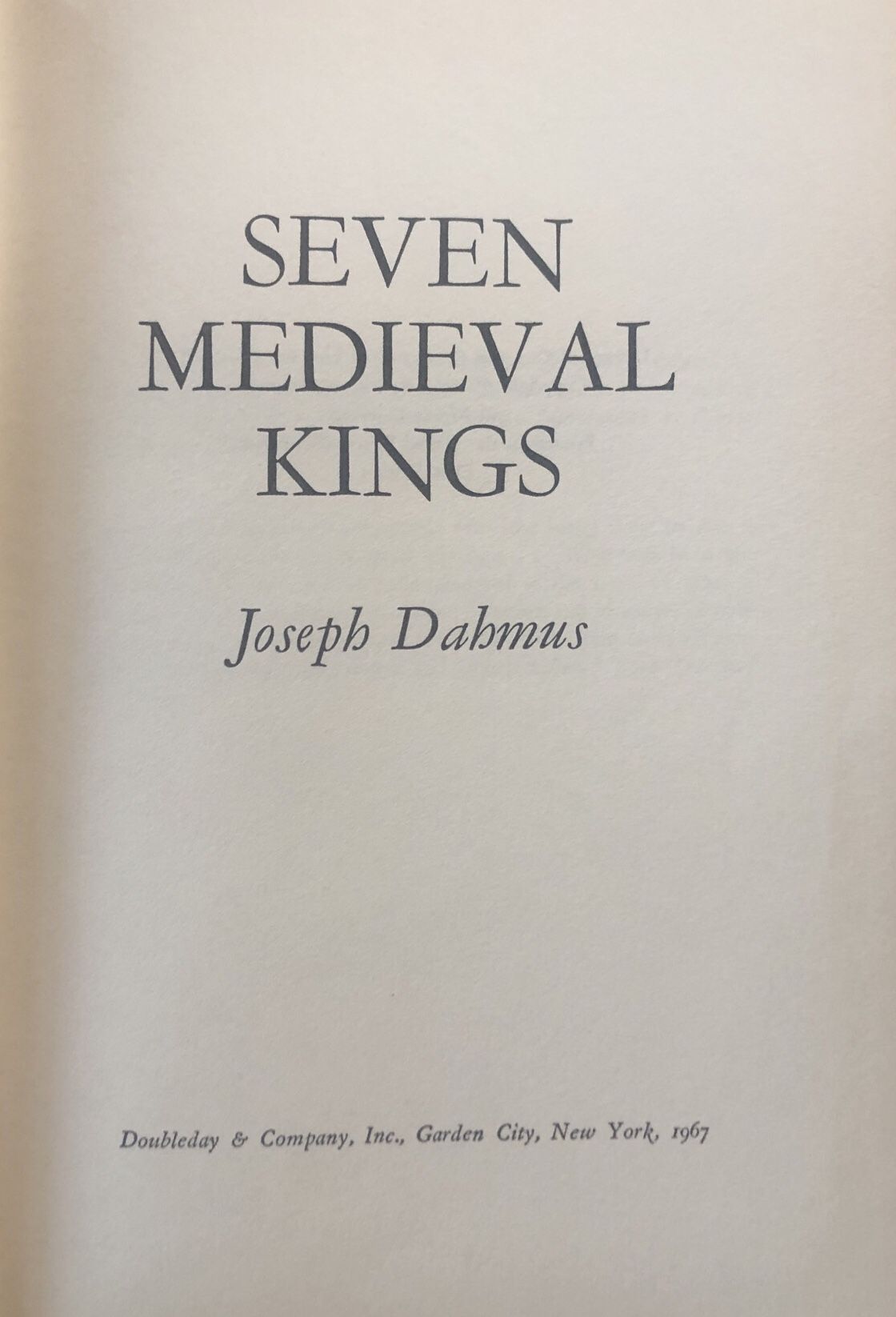 Vintage Seven Medieval Kings By Joseph Dahmus First Edition 1967 HC Book