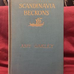 Scandinavia Beckons : Amy Oakley, 1938 First Edition HC, D. Appleton-Century Co.