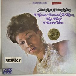 Aretha Franklin - I Never Loved A Man The Way I Love You Record
