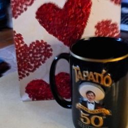 Fun "Valentine's," Thought.  ,"Tapatio" Cup