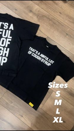 Awful lot of cough syrup shirt