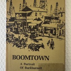 Boomtown: a portrait of Burkburnett - Rare Hardcover Book