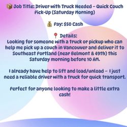 Job Title: Driver with Truck Needed - Quick Couch Pick-Up (Saturday Morning)