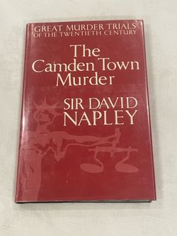 1987 hardcover edition of The Camden Town Murder by Sir David Napley. 149 pages