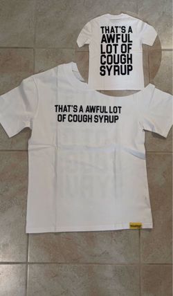 Awful lot of cough syrup white tee