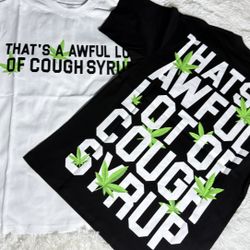 Awful Lot Of Cough Syrup Shirts 
