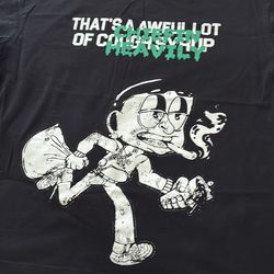 Awful lotta cough syrup shirt