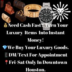 Cash On The Spot 4 Your Luxury Goods!!!