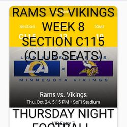 Rams vs. Vikings; 4 Club Seats; Sec. C115, Row 13, Seats 10-13; $600 Each