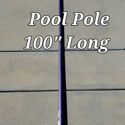 pool Pole 1 piece @ 100 " Long