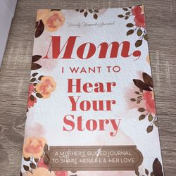 Mom, I Want To Hear Your Story Journal