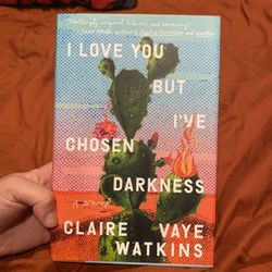 I Love You But I've Chosen Darkness: A Novel (2021, Hardcover)